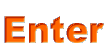Enter